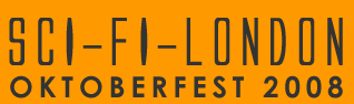 SCI-FI-LONDON OKTOBERFEST 2008